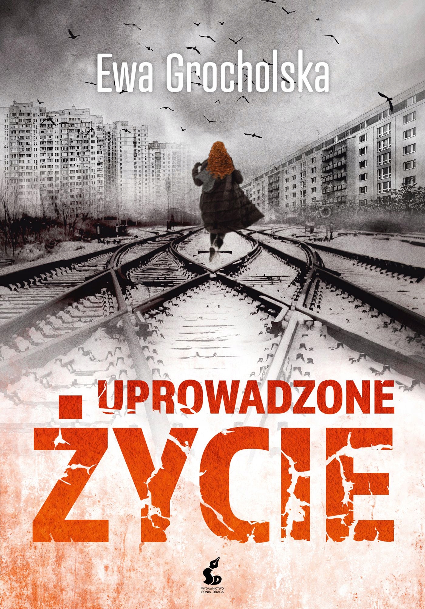 Uprowadzone życie Ewa Grocholska Sonia Draga