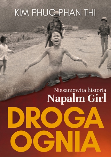 

Droga ognia. Niesamowita historia Napalm Girl