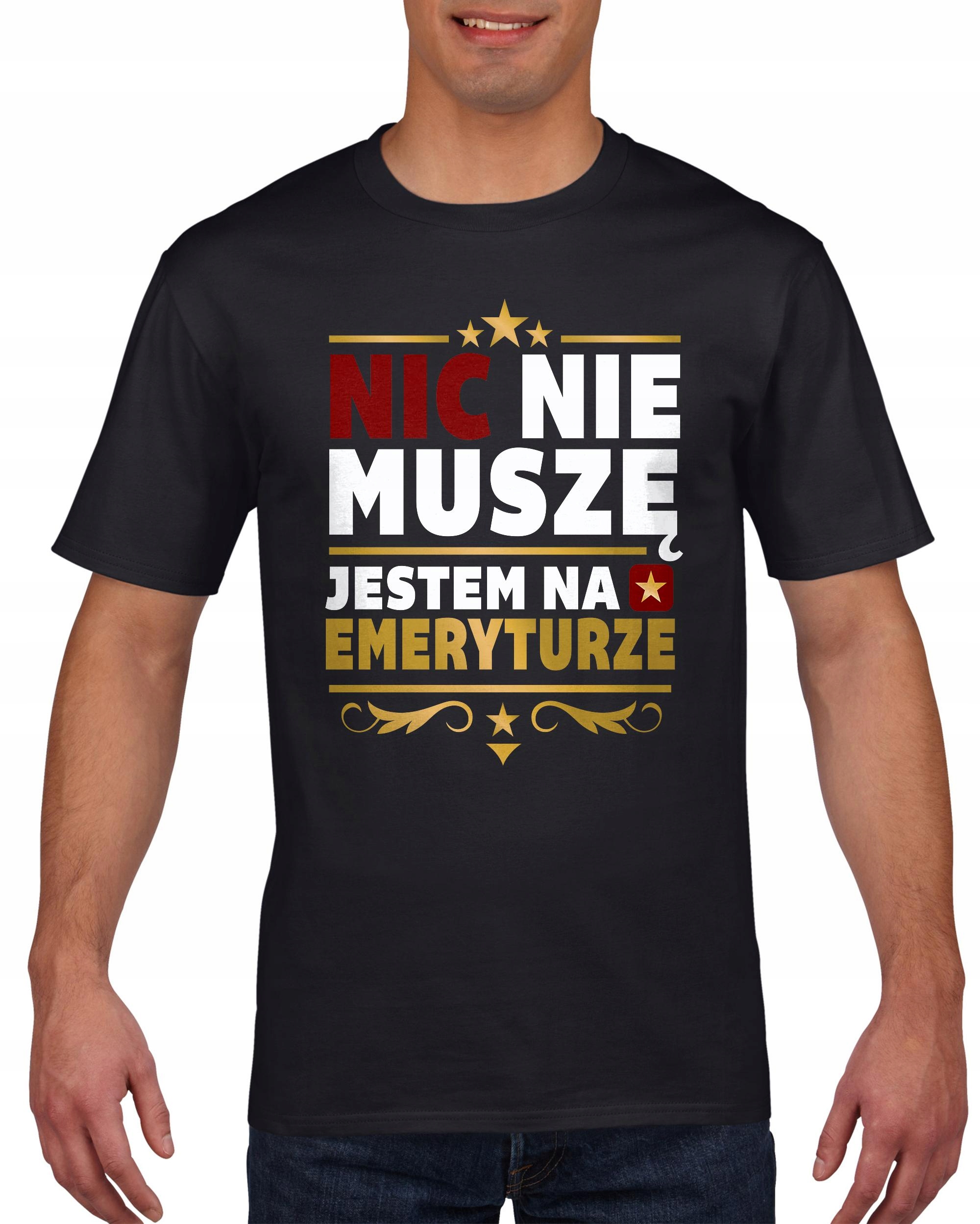

Koszulka męska Nie muszę jestem na emeryturze