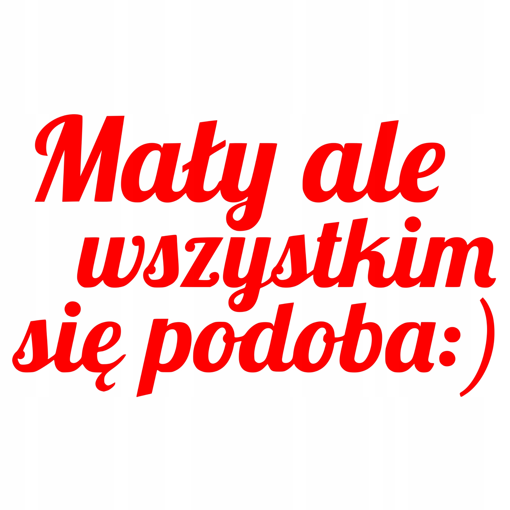 

Naklejka Mały Ale Się Podoba śmieszne na samochód