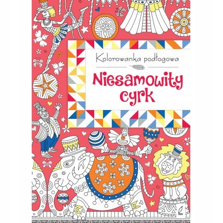 KOLOROWANKA PODŁOGOWA. NIESAMOWITY CYRK