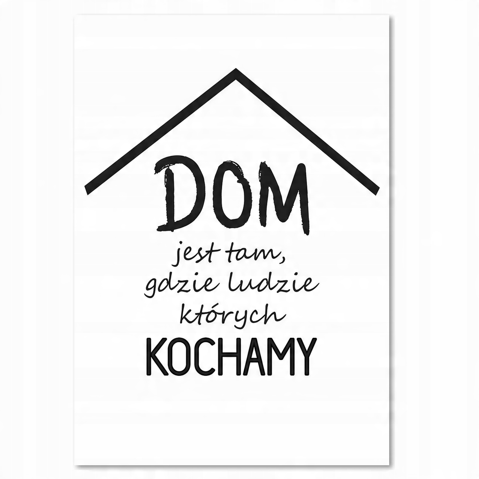 

Obraz Na Ścianę Z Napisem Dom Jest Tam 40x60