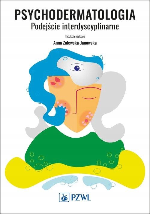 

Psychodermatologia. Podejście Interdyscyplinarne