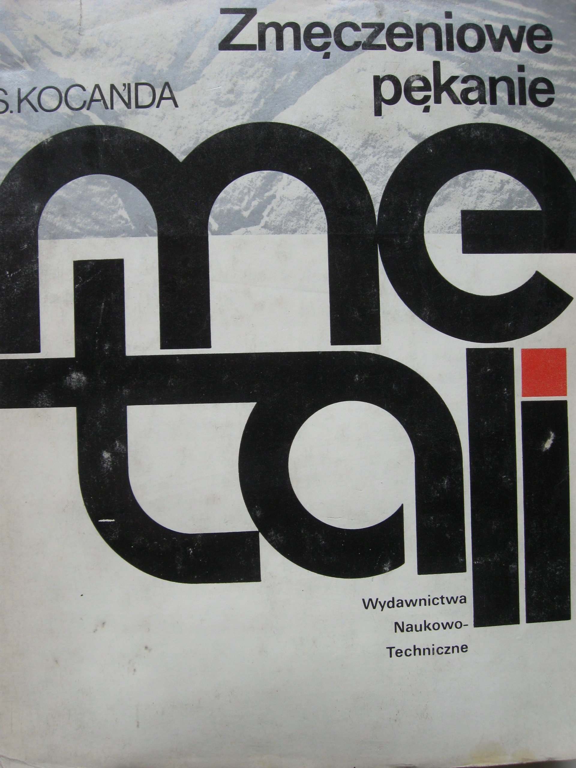 Zmęczeniowe pękanie metali , Kocańda