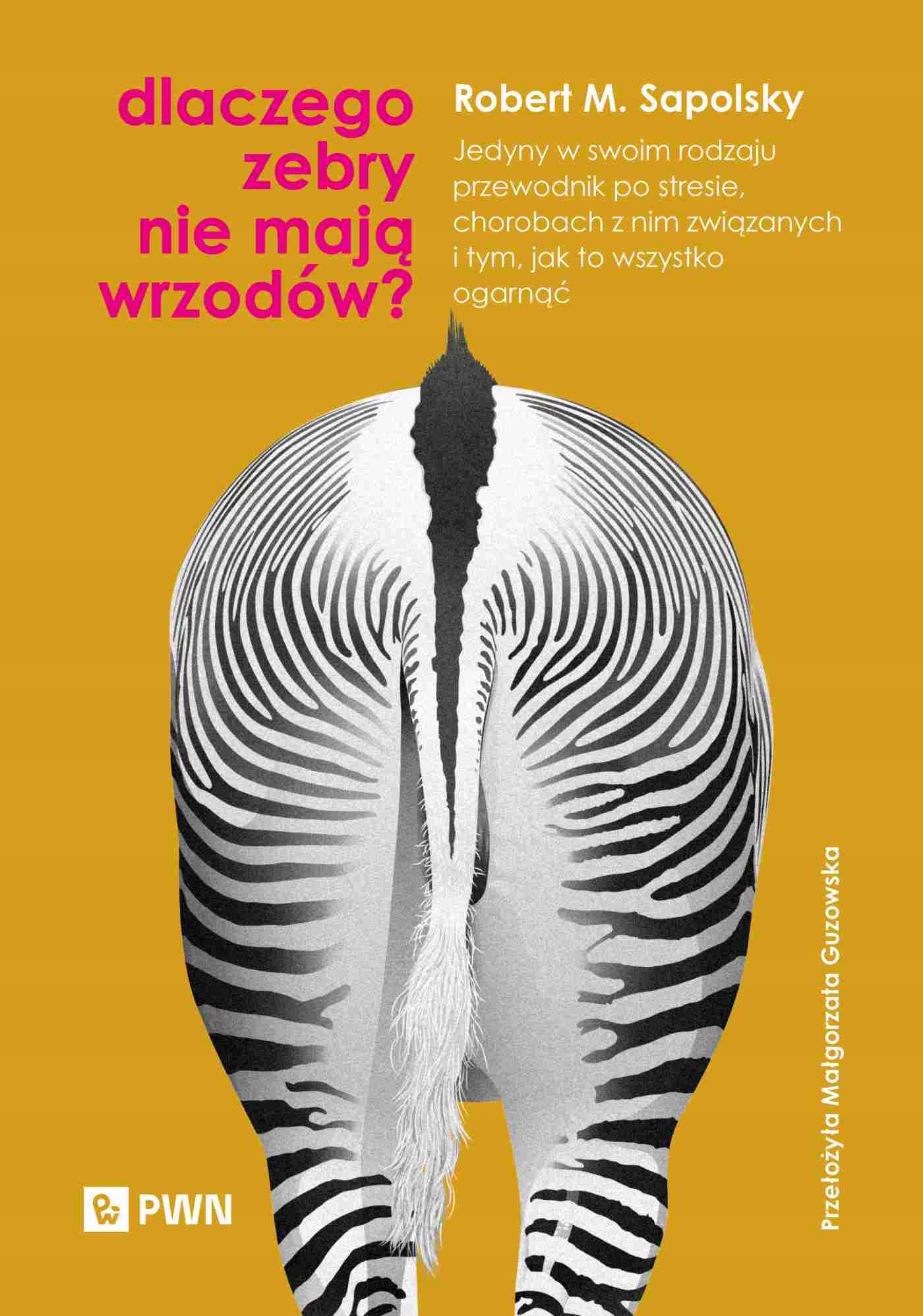 Dlaczego zebry nie mają wrzodów? Przew po stresie, chorobach z nim związ