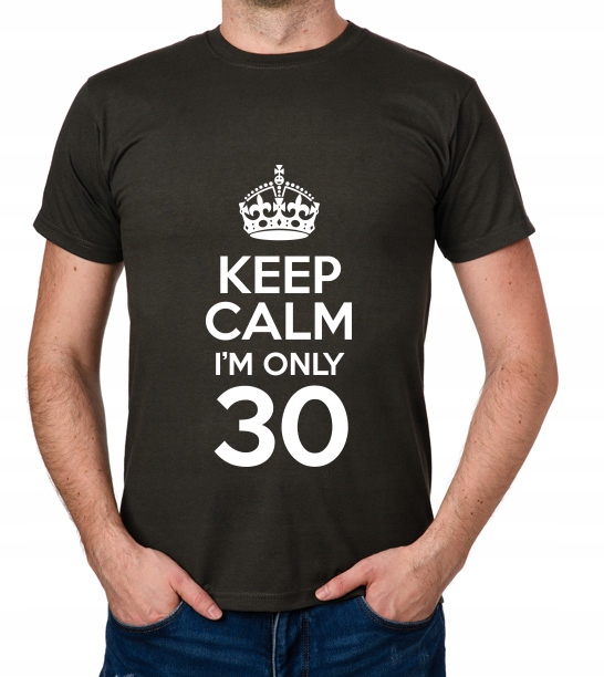 

koszulka Keep Calm I'M Only 30 prezent
