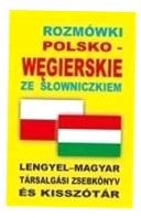 ROZMÓWKI POLSKO-WĘGIERSKIE ZE SŁOWNICZKIEM PRACA ZBIOROWA