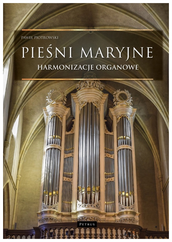 Pieśni maryjne Harmonizacje organowe Piotrowski