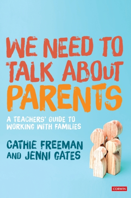 We Need to Talk about Parents: A Teachers Guide