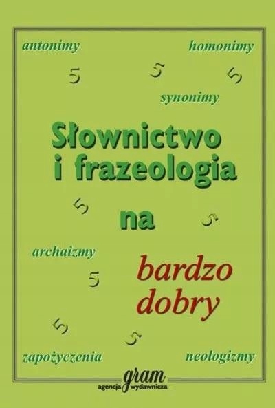 

Słownictwo I Frazeologia Na Bardzo Dobry Gram