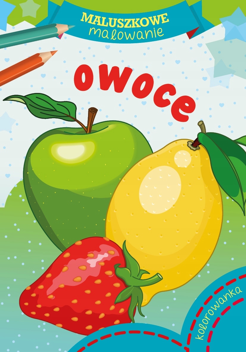 Kolorowanka Malowanka Maluszkowe kolorowanka książeczka kreatywna 2+ Owoce