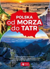 POLSKA OD MORZA DO TATR PRACA ZBIOROWA