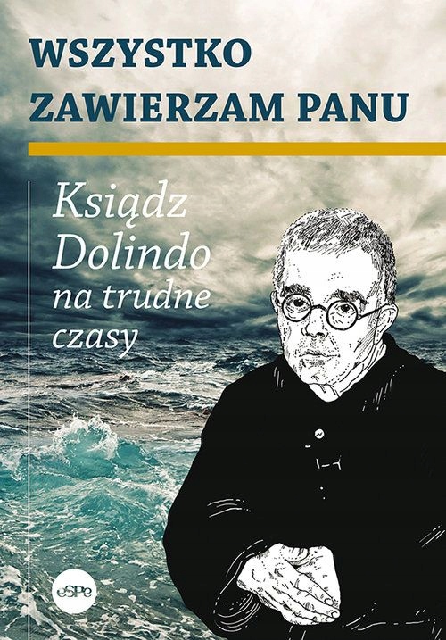 

Wszystko zawierzam Panu Krzysztof Nowakowski
