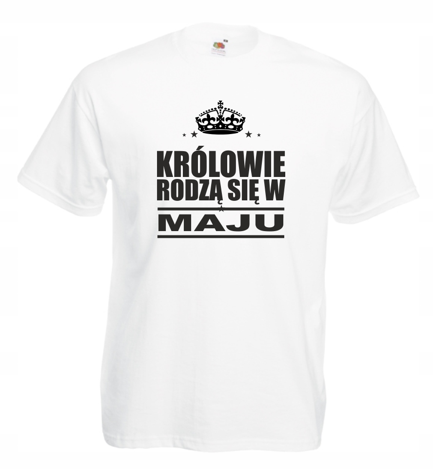 

Koszulka Królowie Rodzą Się w Maju Maj M