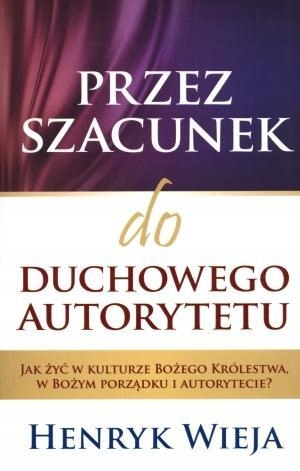 PRZEZ SZACUNEK DO DUCHOWEGO AUTORYTETU