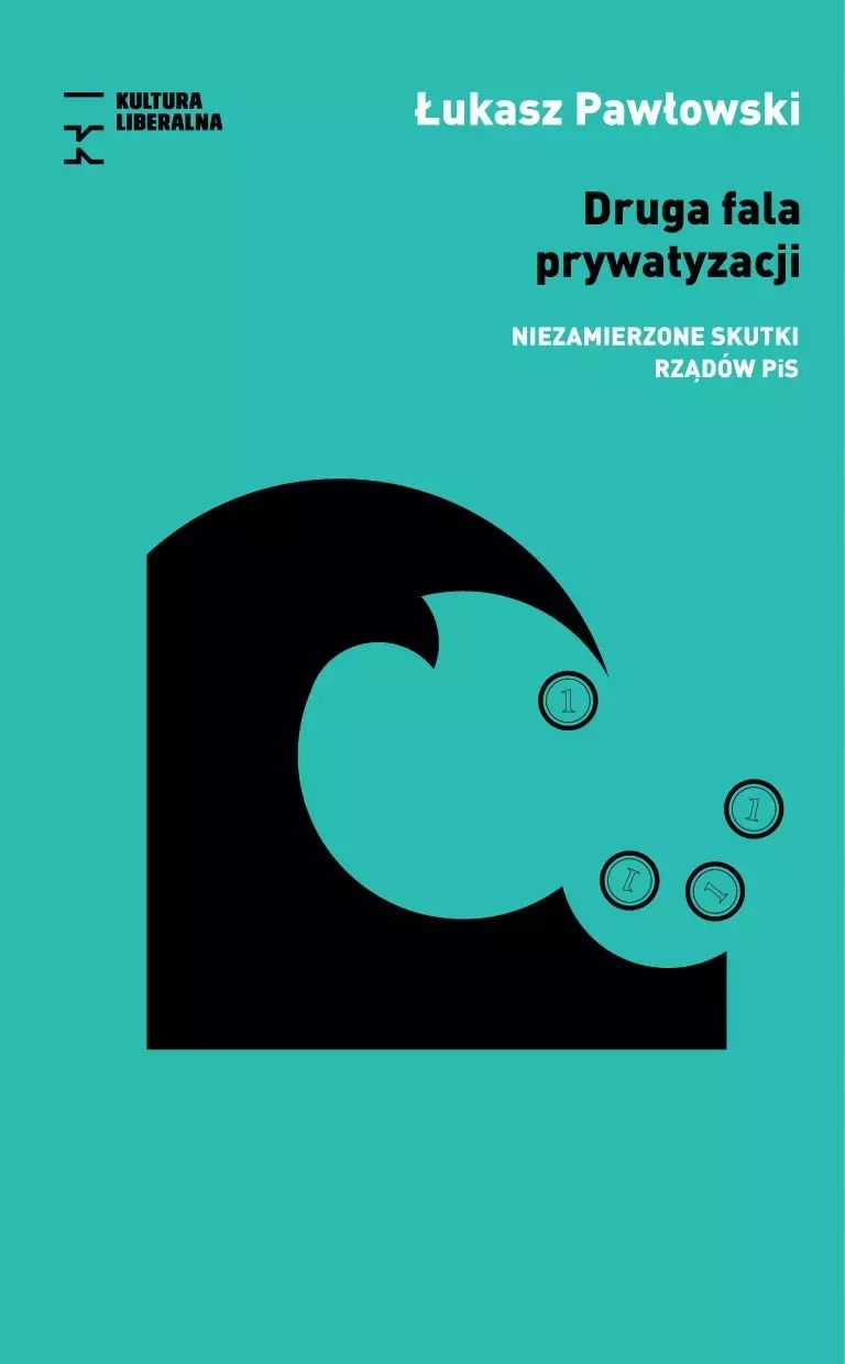Druga fala prywatyzacji. Niezamierzone skutki rządów PiS. Fundacja Kultura-Zdjęcie-0