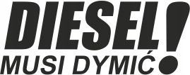 

Diesel musi dymić naklejka 15 x 5,9 cm