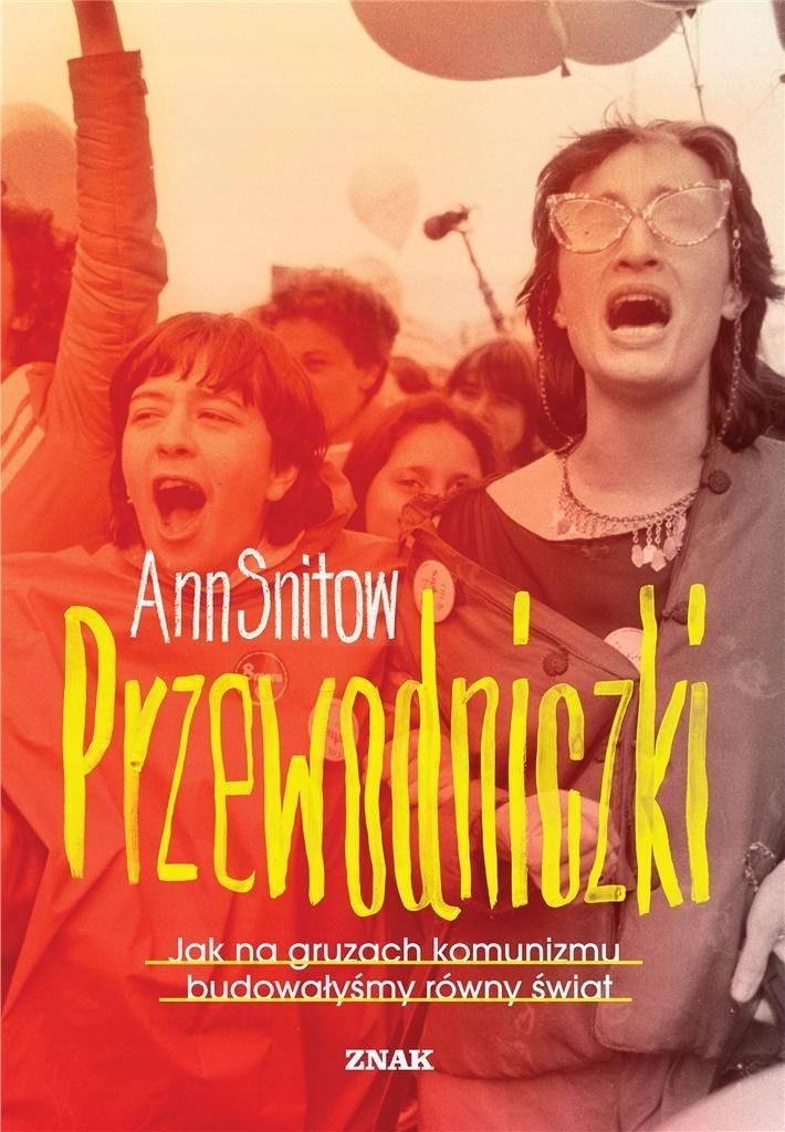 Przewodniczki, Ann Snitow, Agnieszka Grzybek