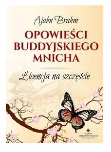 Opowieści buddyjskiego mnicha Ajahn Brahm