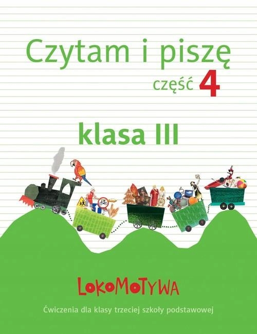 

Czytam i piszę. Lokomotywa 4. Klasa 3. Ćwiczenia