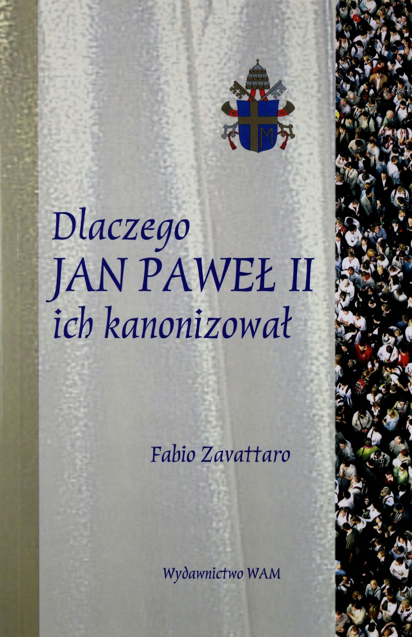 Dlaczego Jan Paweł II Ich Kanonizował? Fabio Zav