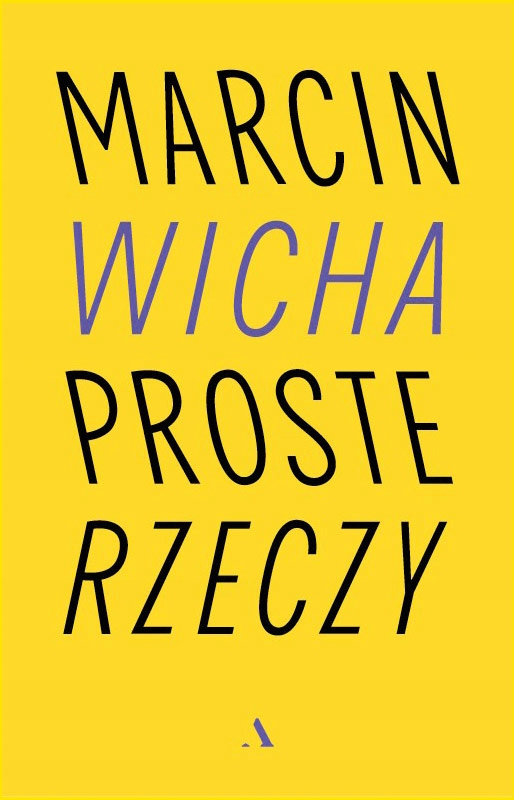 Proste rzeczy - Marcin Wicha