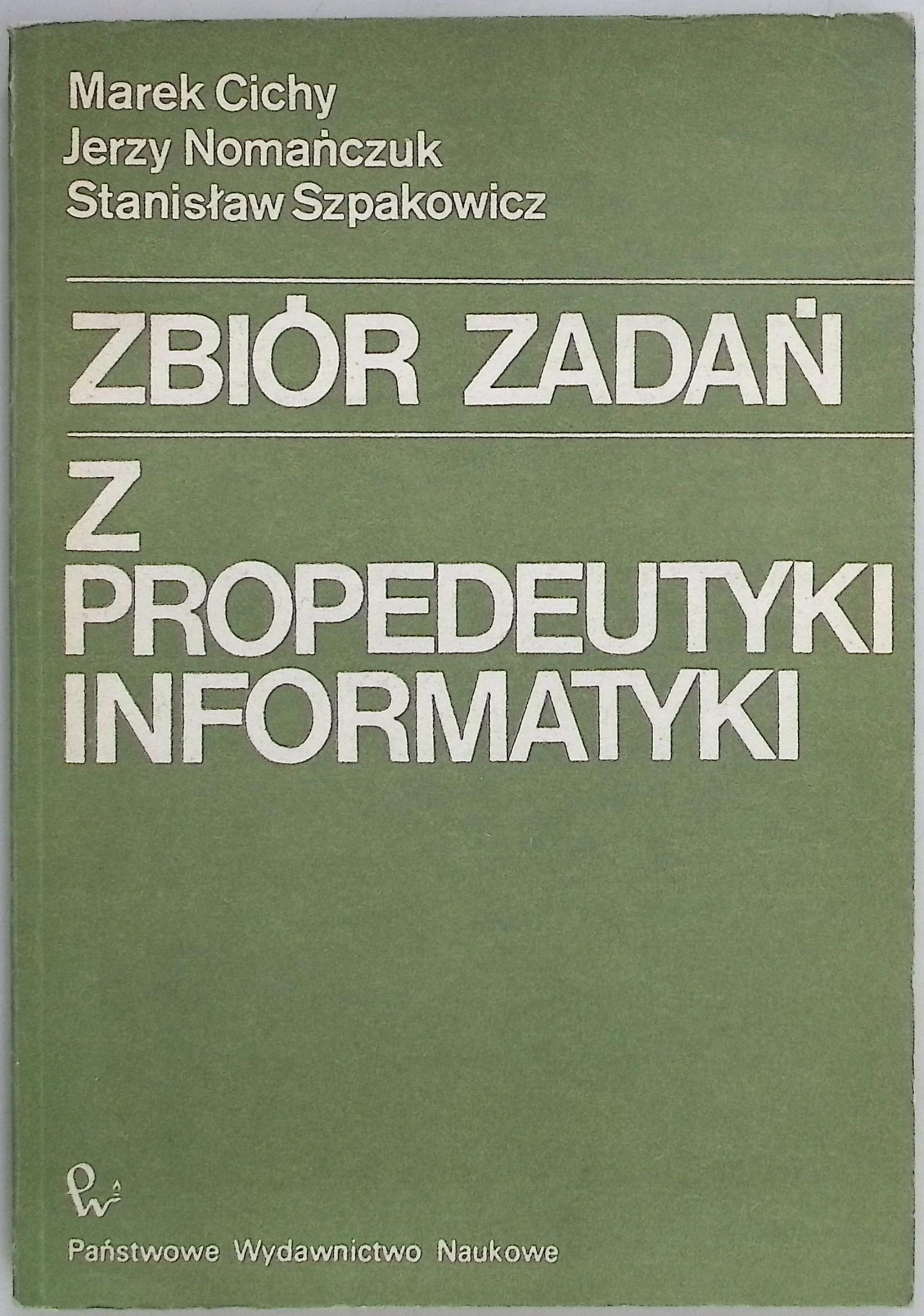 Zbiór zadań z propedeutyki informatyki