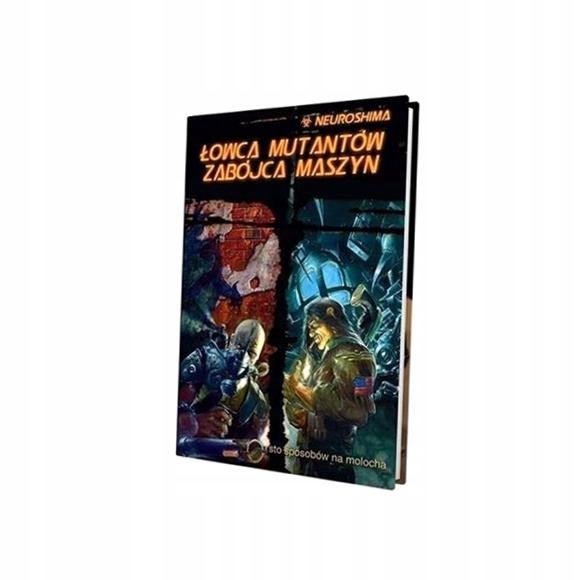 NEUROSHIMA: ŁOWCA MUTANTÓW ZABÓJCA MASZYN (RPG.12)