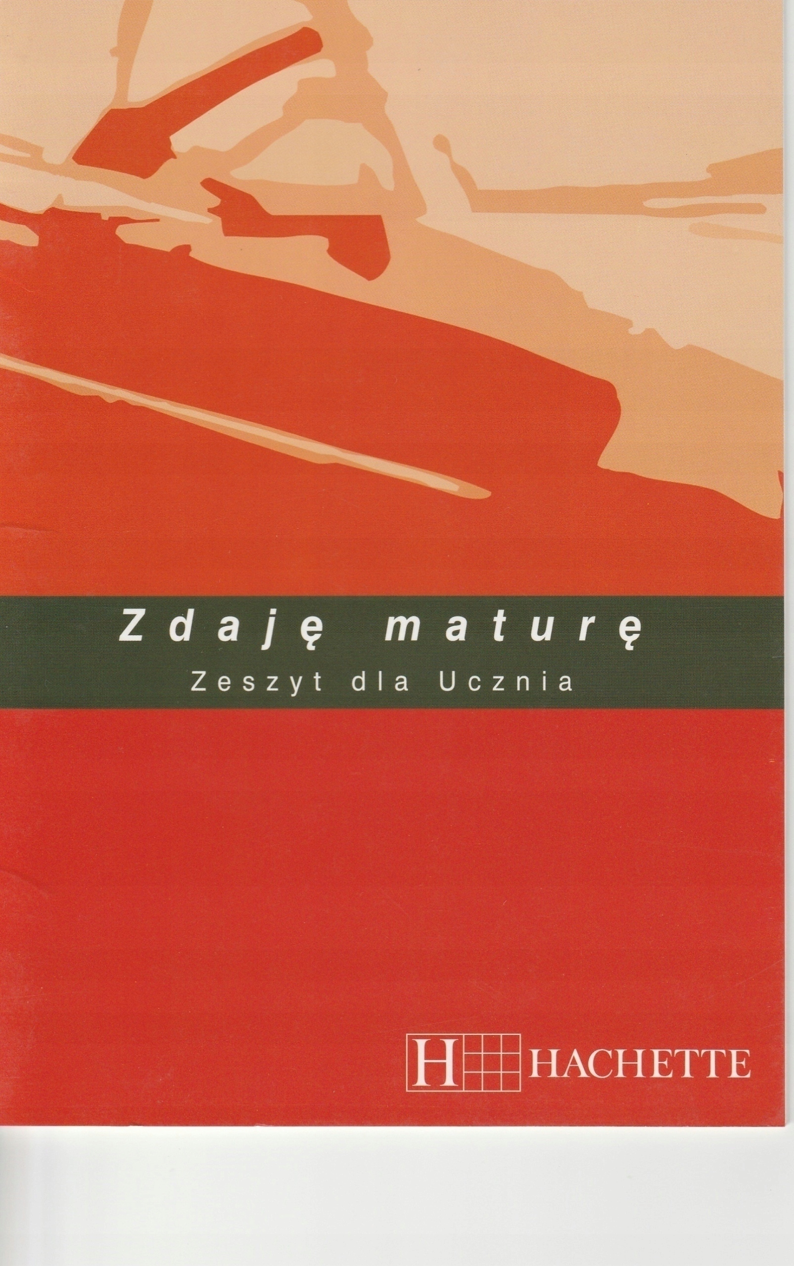 Zdaję Maturę Francuski zeszyt dla ucznia Hachette