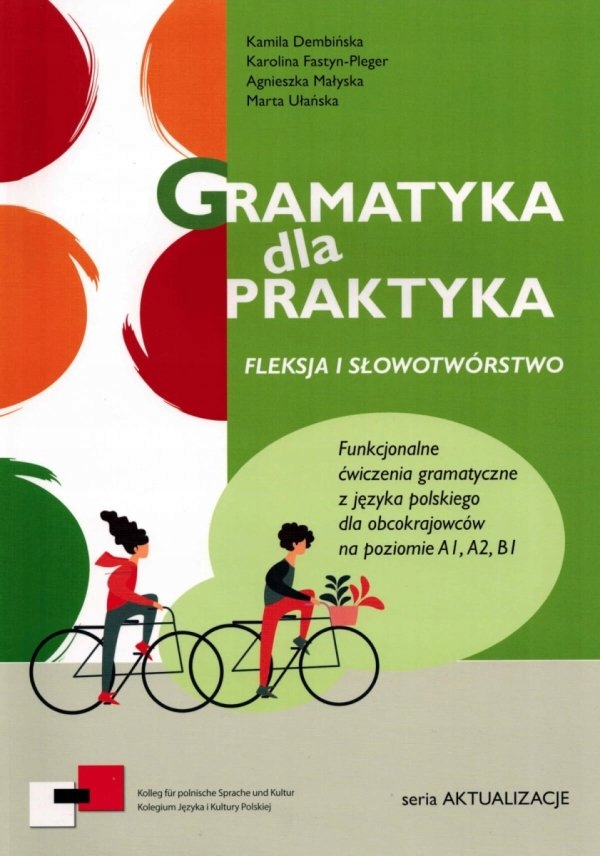 

Gramatyka dla praktyka: Fleksja. Poziom A1-B1