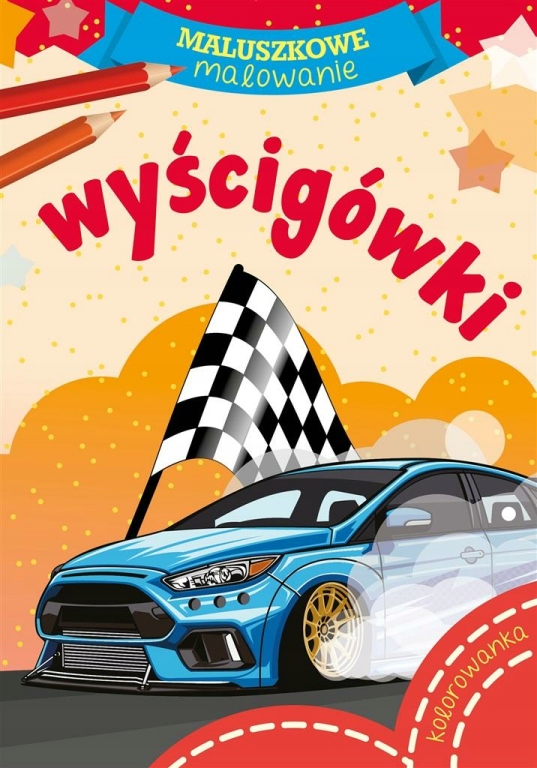

Maluszkowe malowanie. Wyścigówki Wydawnictwo