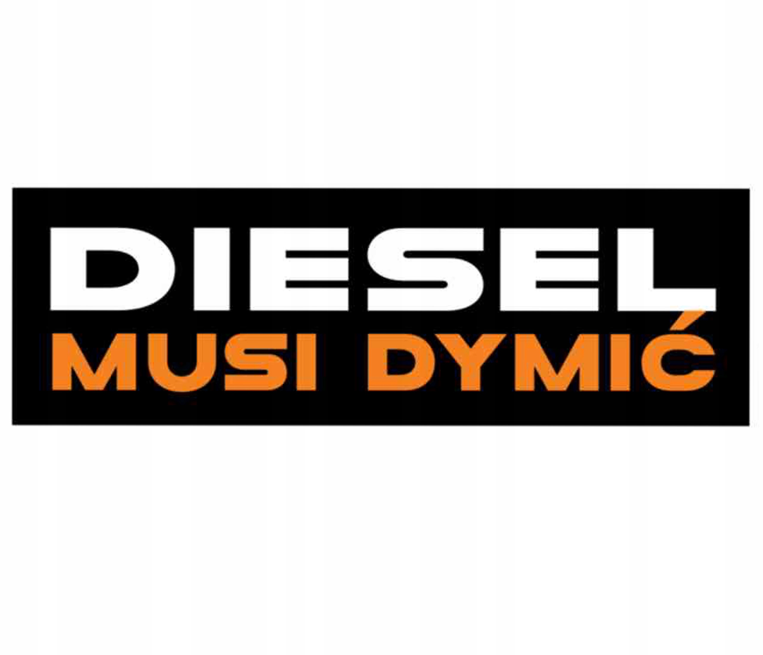 

Naklejka Nalepka Napis Diesel Musi Dymić Uv
