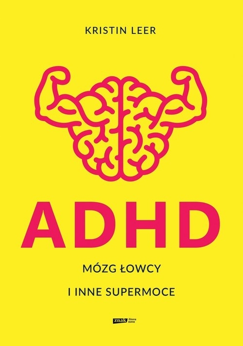 

Adhd. Mózg łowcy i inne supermoce