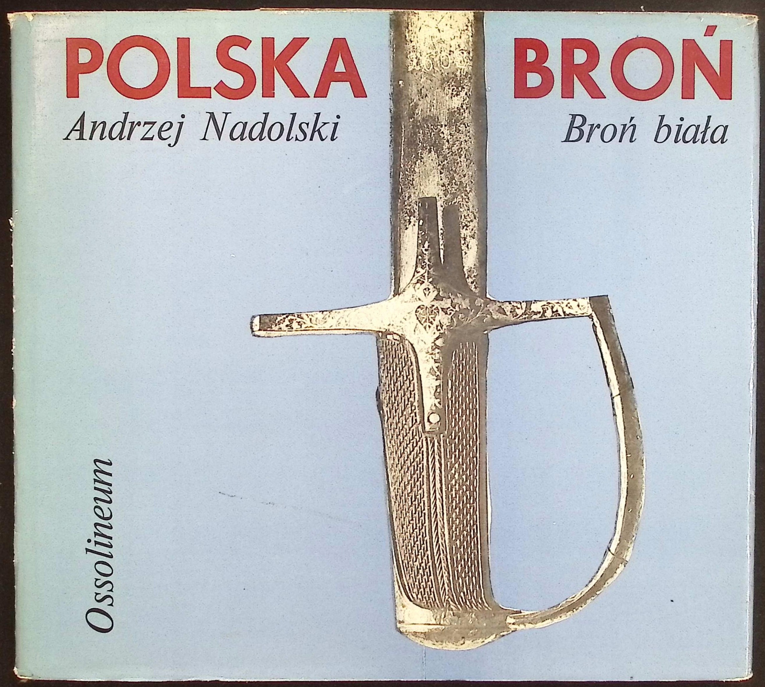 Polska broń. Broń biała A.Nadolski