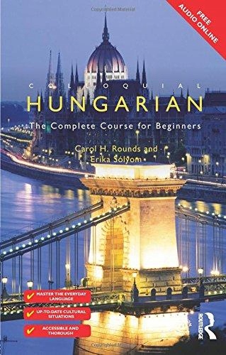 Colloquial Hungarian: The Complete Course for Begi