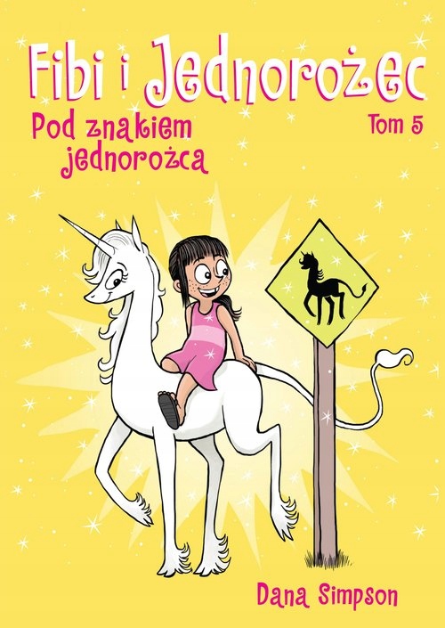 Komiksy są super! Fibi i jednorożec. Pod znakiem jednorożca. Tom 5