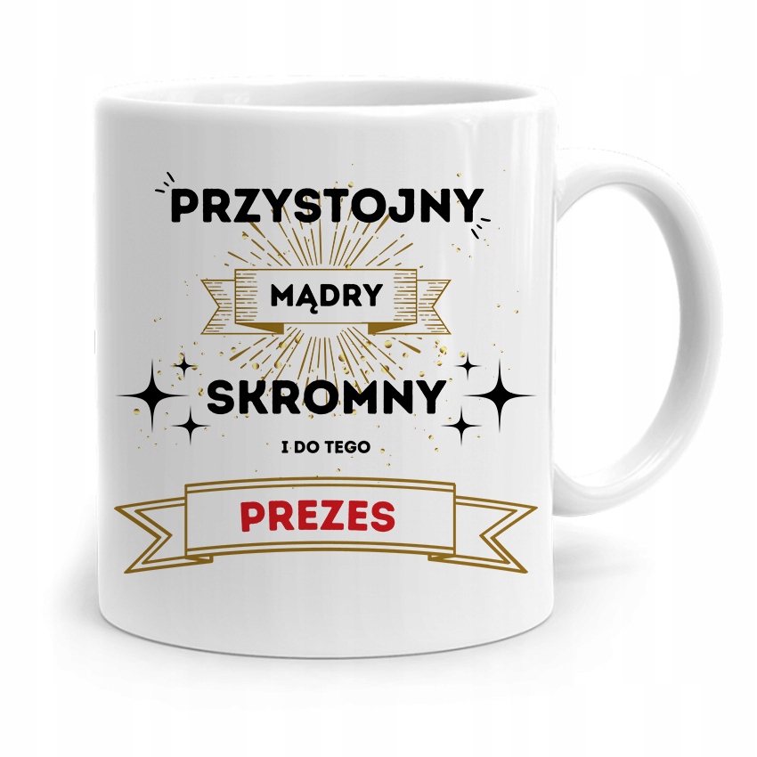 

Dla Prezesa Viceprezesa Kubek Przystojny I Skromny