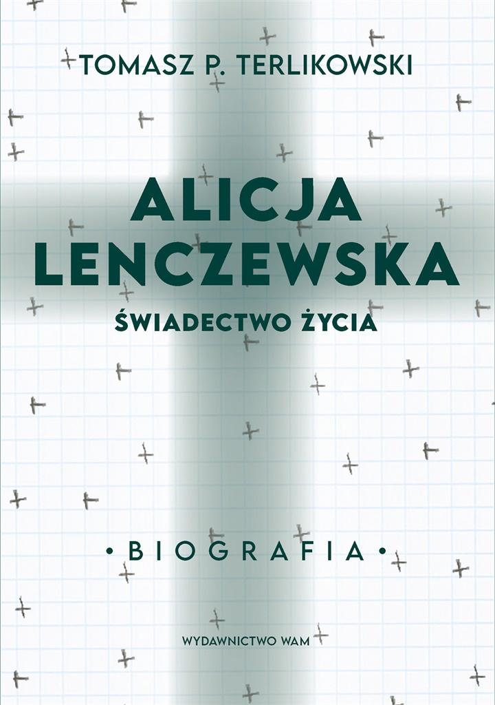 

Alicja Lenczewska. Świadectwo życia