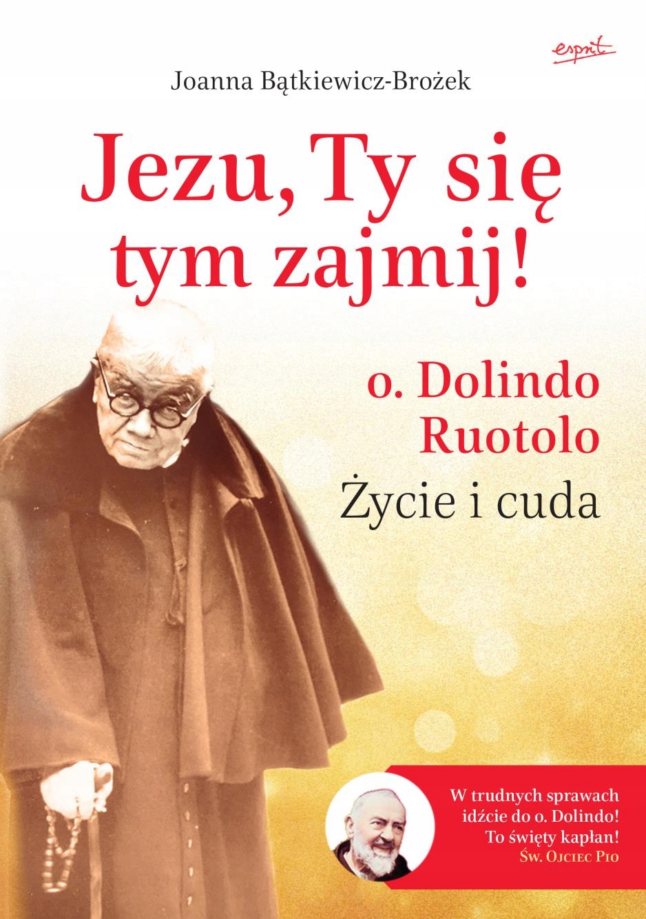 

Jezu, Ty Się Tym Zajmij! O. Dolindo Ruotolo. Życ..