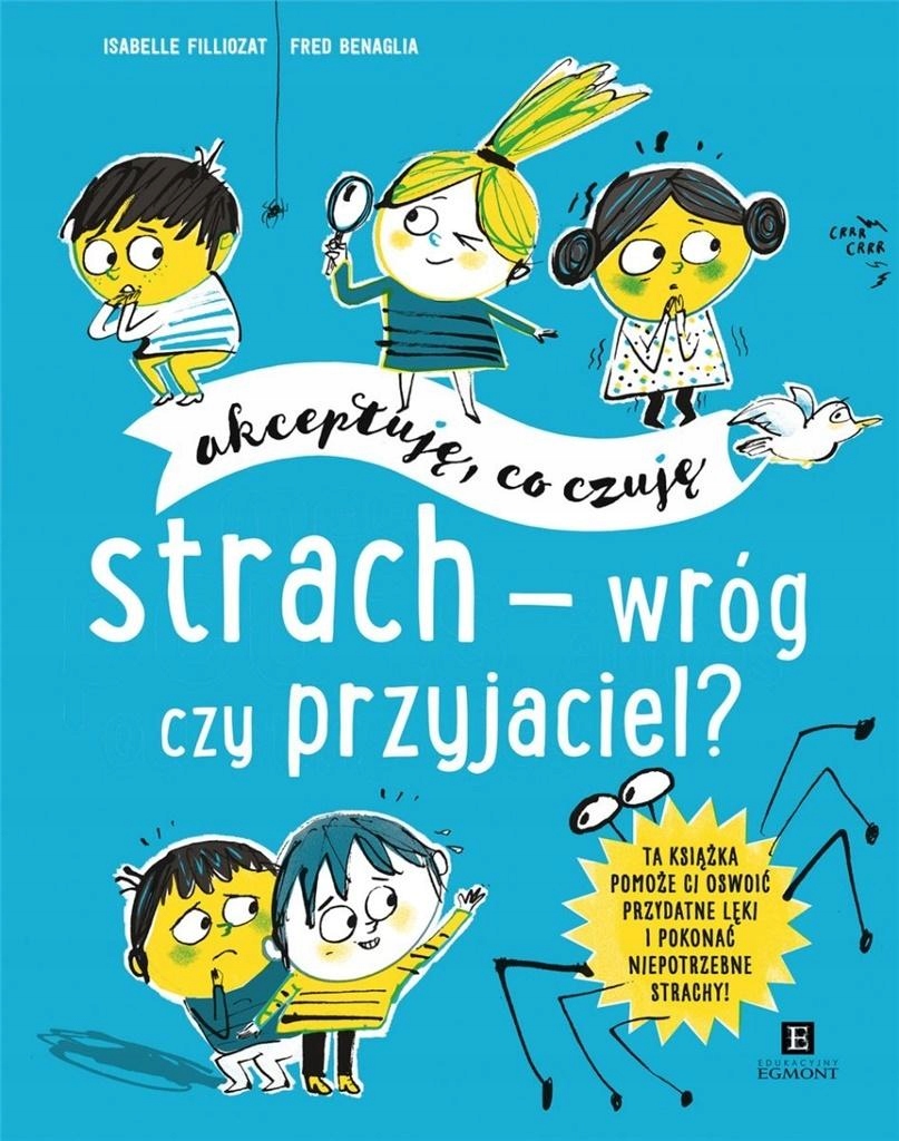 

Akceptuję, Co Czuję. Strach Wróg Czy Przyjacie..