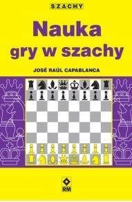 

Nauka Gry W Szachy, Jose Raul Capablanca