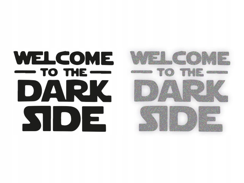 WELCOME TO THE DARK SIDE - Naklejka na samochód na auto ODBLASKOWA