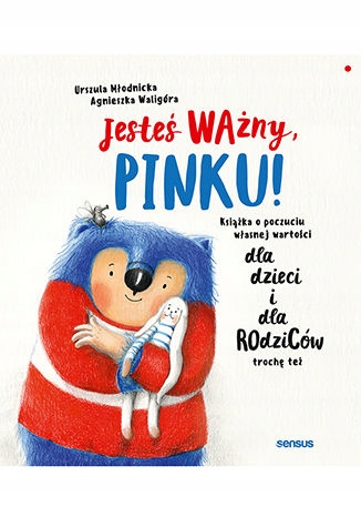

Jesteś Ważny, Pinku! Książka O Poczuciu Własnej