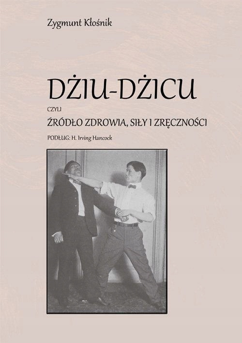 DŻIU-DŻICU CZYLI ŹRÓDŁO ZDROWIA, SIŁY I ZRĘCZNOŚCI - Zygmunt Kłośnik KSIĄŻK