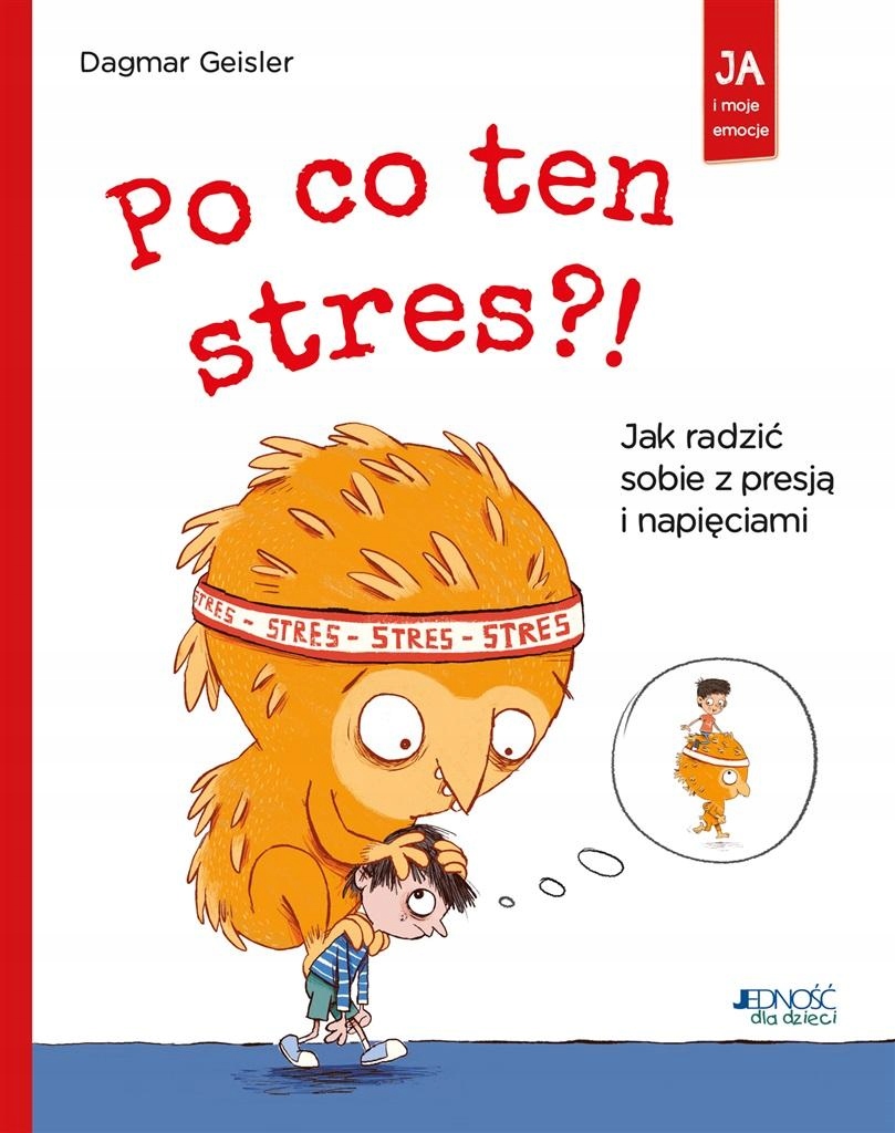 

Po Co Ten Stres! Jak Radzić Sobie Z Presją..