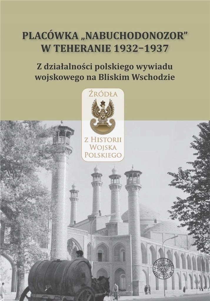 

Placówka Nabuchodonozor W Teheranie 1932-1937