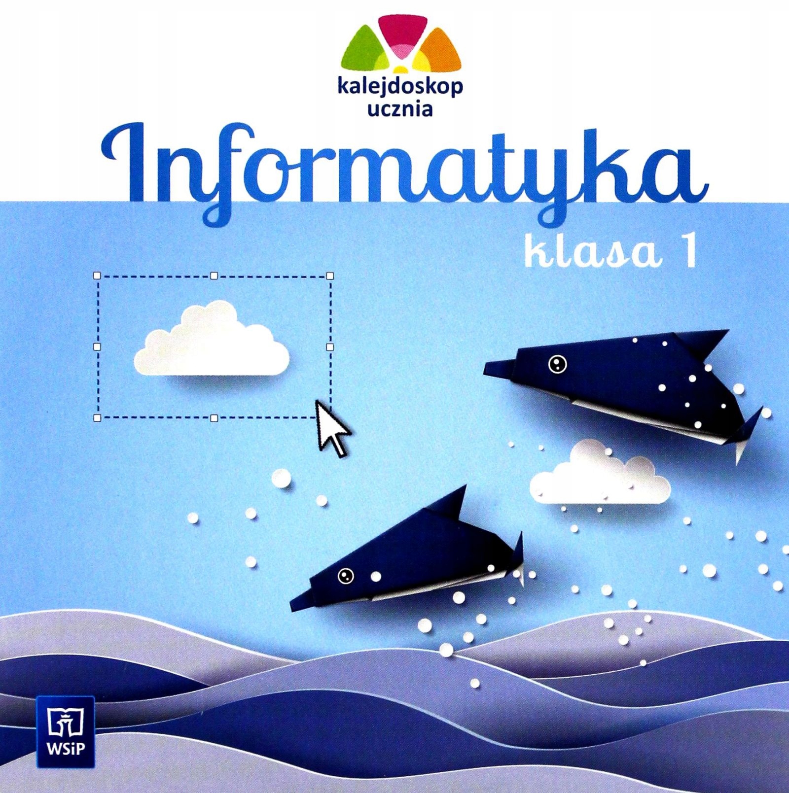 KALEJDOSKOP UCZNIA. INFORMATYKA PŁYTA CD KLASA 1 -