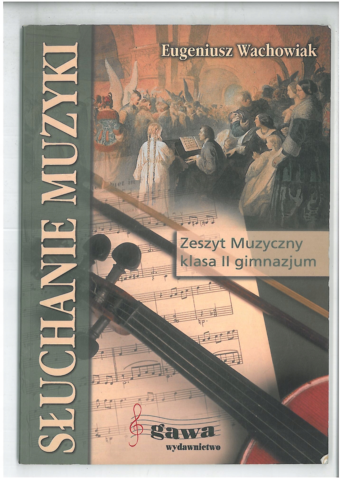 SŁUCHANIE MUZYKI ZESZYT MUZYCZNY 2 GIMNAZJUM GAWA