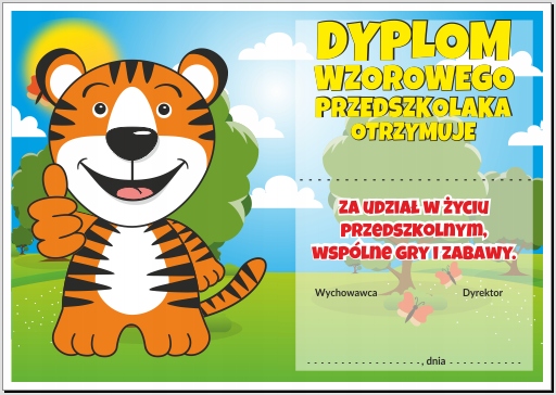 

Dyplom: Wzorowego Przedszkolaka (Tygrysek)