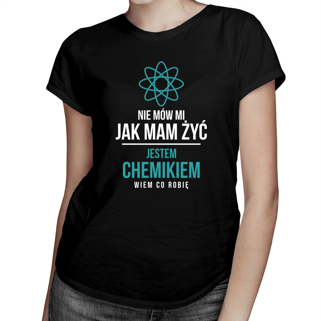 

Nie mów mi jak mam żyć - chemik - dla chemika